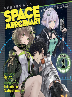 cover image of Reborn as a Space Mercenary: I Woke Up Piloting the Strongest Starship! Volume 1